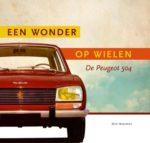 Subliem boek van Wim Noorman over de Peugeot 504: “Een wonder op wielen”. - Auto Motor Klassiek