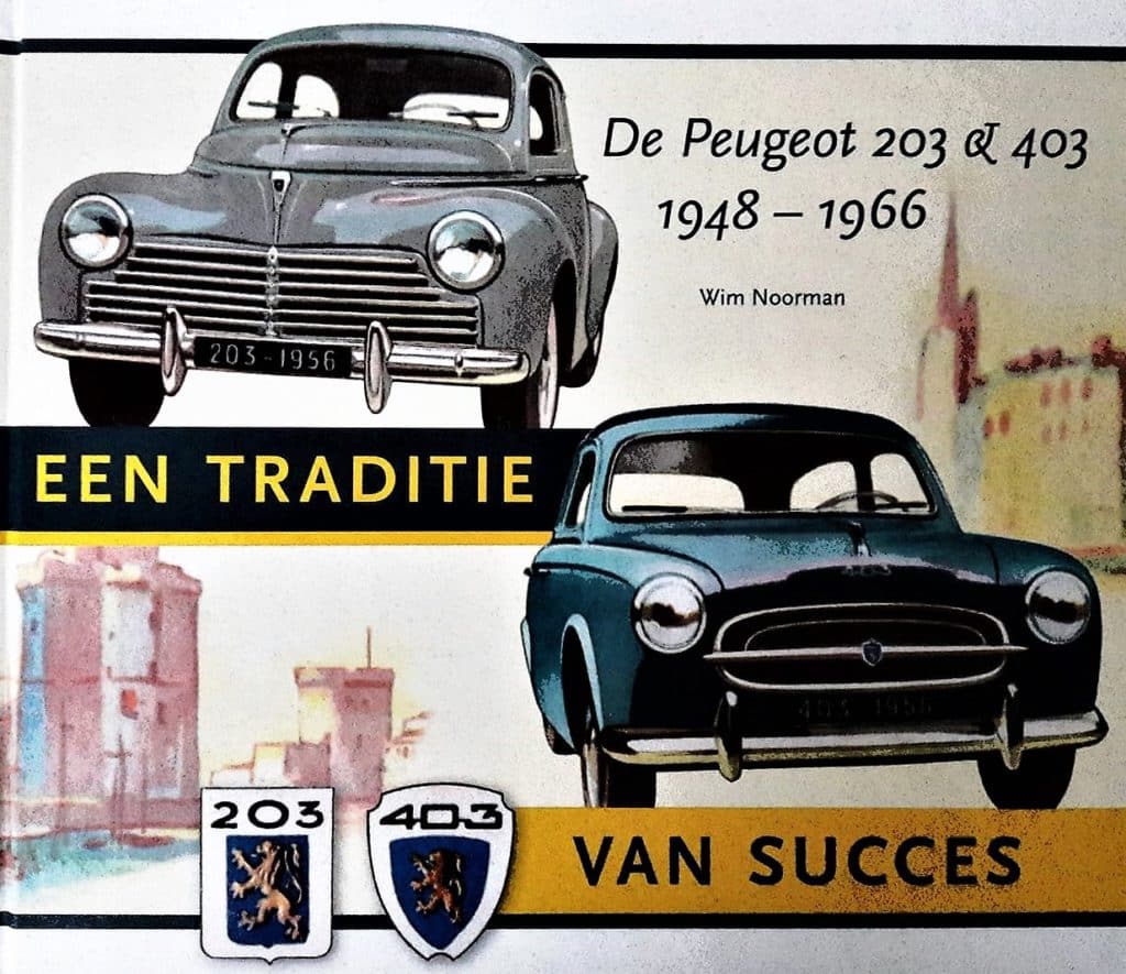 Peugeot 203-403 boek. Prachtig naslagwerk in de beste traditie van Wim Noorman - Auto Motor Klassiek