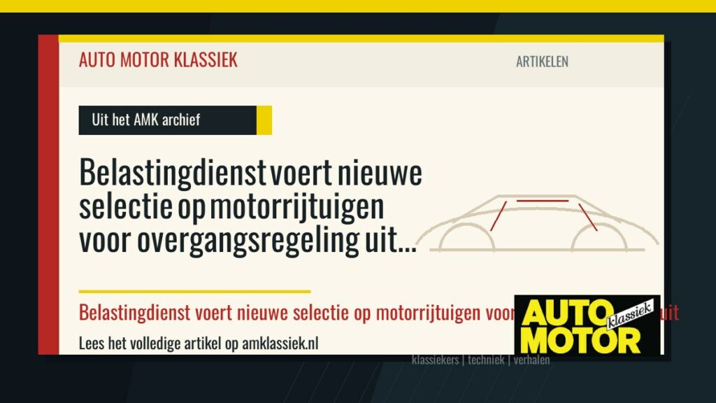 Belastingdienst voert nieuwe selectie op motorrijtuigen voor overgangsregeling uit - Auto Motor Klassiek