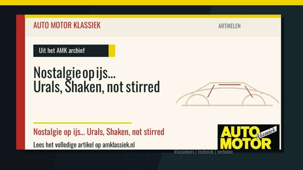 Nostalgie op ijs… Urals, Shaken, not stirred - Auto Motor Klassiek