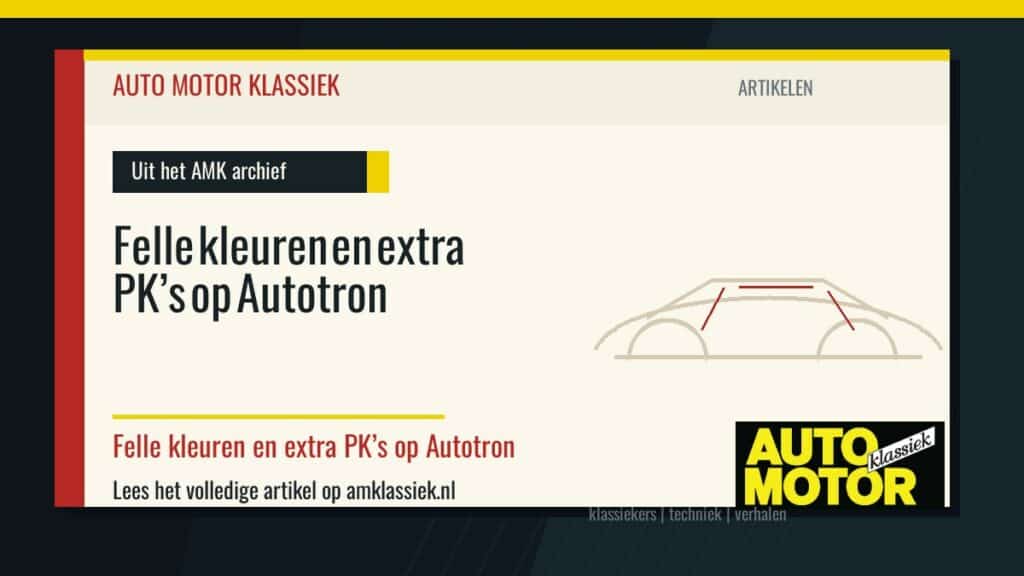 Felle kleuren en extra PK’s op Autotron - Auto Motor Klassiek