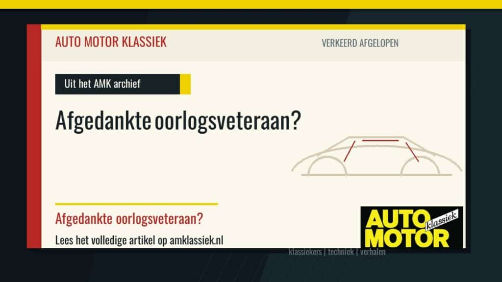 Afgedankte oorlogsveteraan? - Auto Motor Klassiek