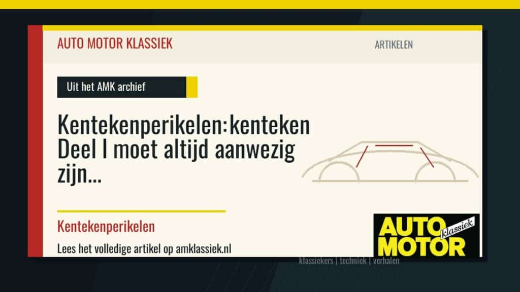 Kentekenperikelen: kenteken Deel I moet altijd aanwezig zijn - Auto Motor Klassiek
