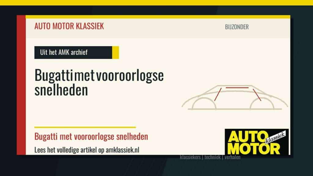 Bugatti met vooroorlogse snelheden - Auto Motor Klassiek