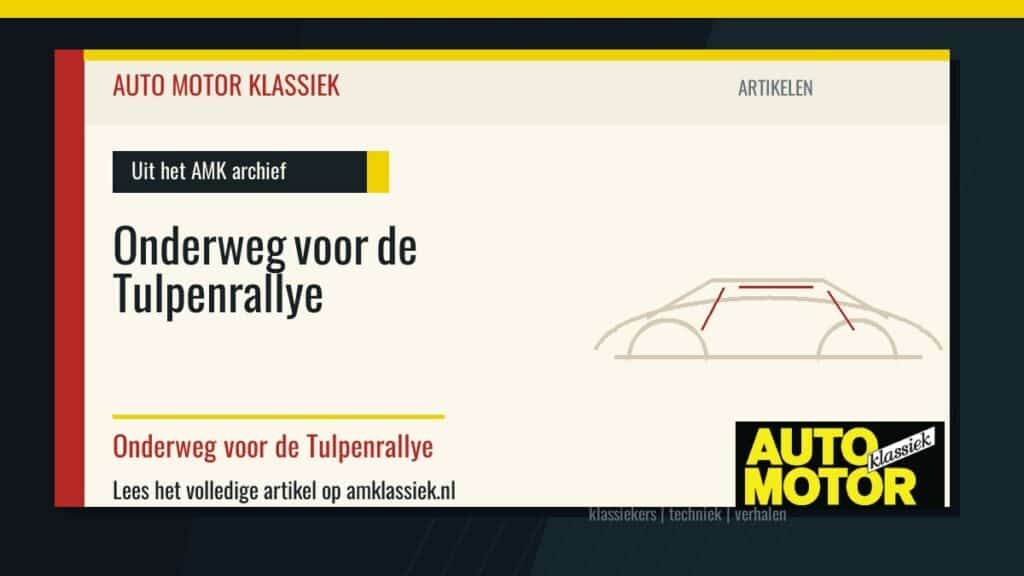 Onderweg voor de Tulpenrallye - Auto Motor Klassiek